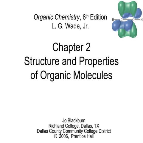 QUIMICA ORGANICA-WADE-estructura y propiedades de las moléculas organicas.ppt