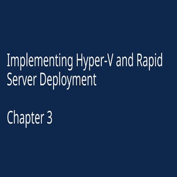 Implementing Hyper-V and Rapid Server Deployment | PPTX