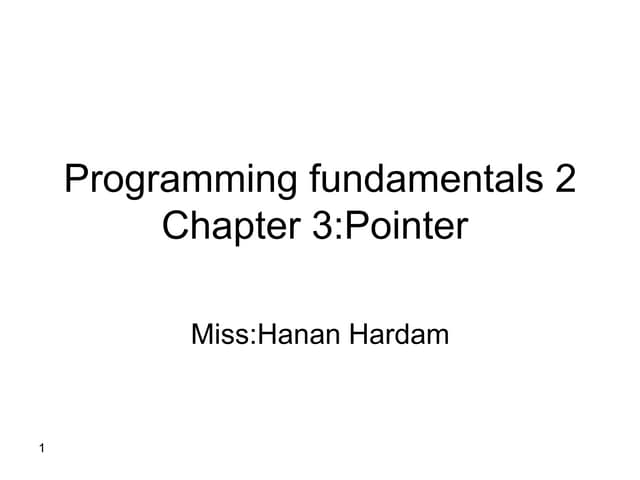 Programming fundamentals 2:pointers in c++ clearly explained | PPT