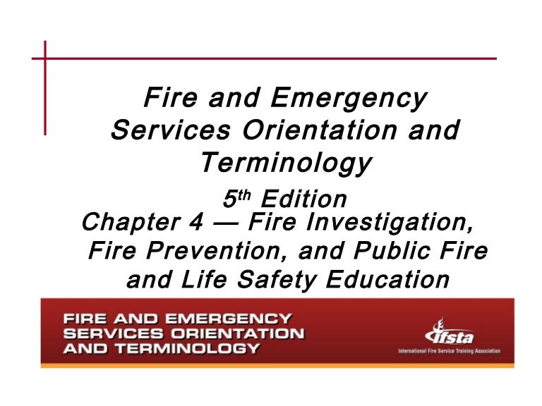 Fire Investigation, Fire Prevention, and Public Fire and Life Safety