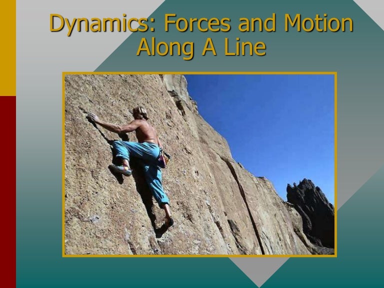 Lecture 03 Dynamics Forces and Motion Along A Line
