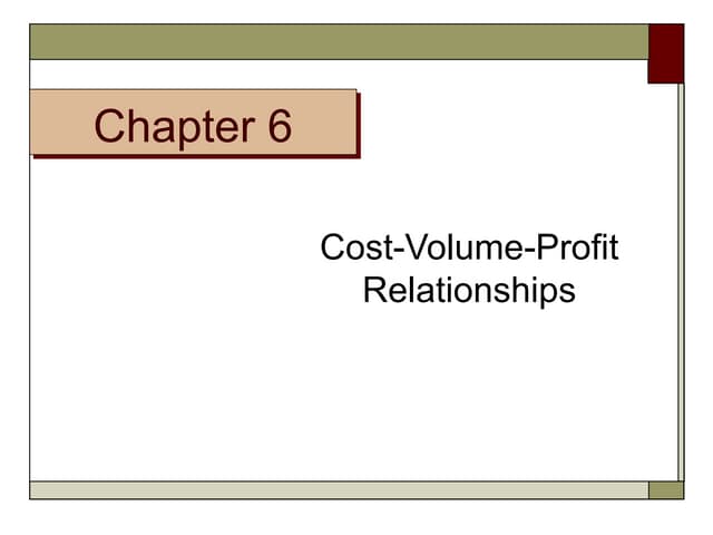 Chapter 6 Cost-Volume-Profit Relationships