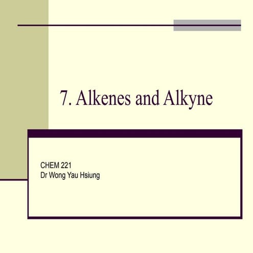 Chapter 7 Alkenes and Alkyne 