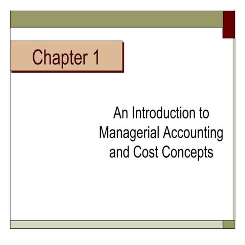 Introduction to Managerial Accounting and Cost Concepts