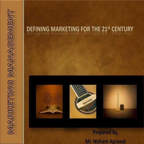 Chapter 1  DEFINING MARKETING FOR THE 21st CENTURY