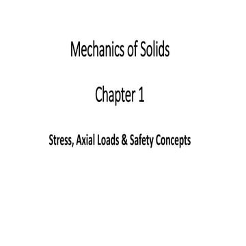 Chapter 1: Stress, Axial Loads and Safety Concepts