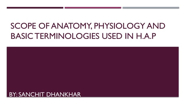 Chapter 1- Scope of anatomy, physiology and basic terminologies used in H.A.P...
