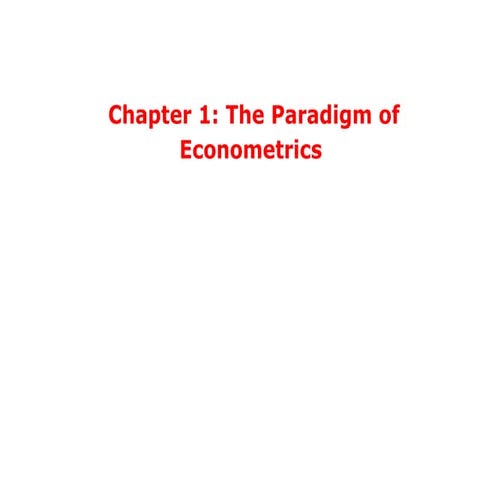 CHAPTER 1. THE PARADIGM OF ECONOMETRICS FINAL, 2025.pptx