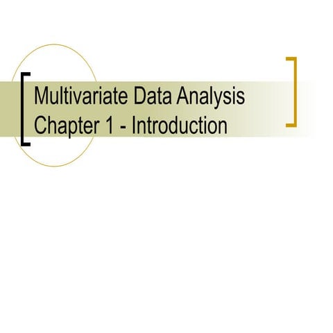 Multivariate Data Analysis- Chapter 1- Introductionppt