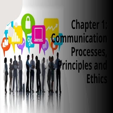 Chapter 1 - COMMUNICATION, PRINCIPLES AND ETHICS.pptx