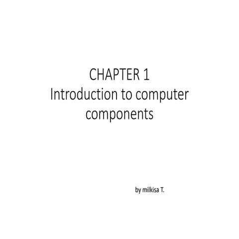 Chapter 1 Introduction to computer components | PPT