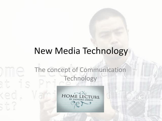 New Media Technology-  The concept of communication technology