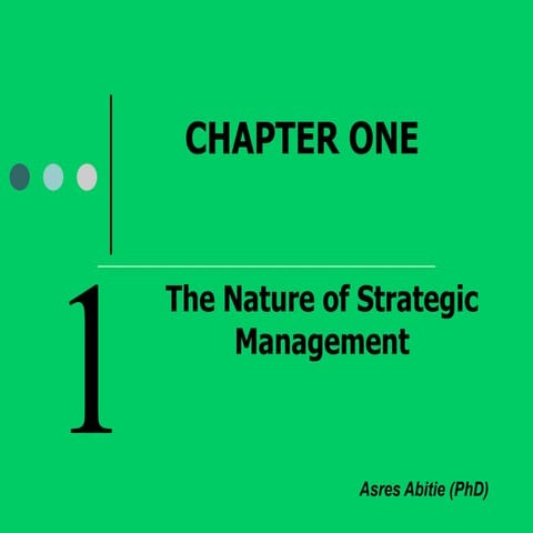 Chapter 1- The Nature of Strategic Management and introduction on strategic m...