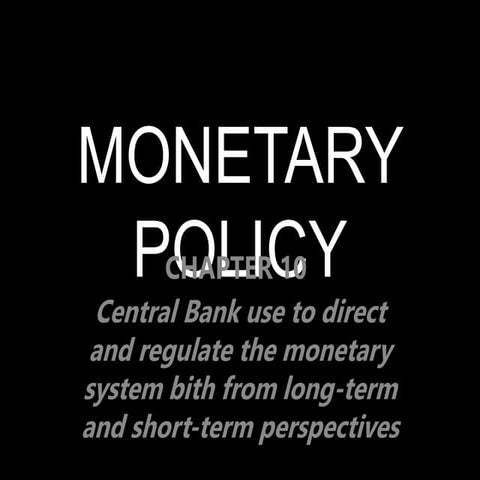 Chapter 10 - Monetary Policy.pptx