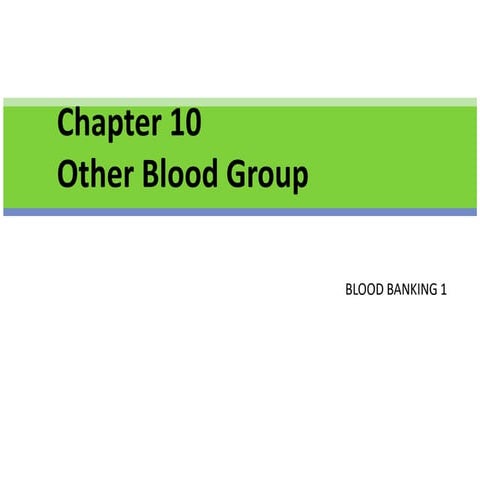 CHAPTER 10- OTHER BLOOD GROUP.ppt