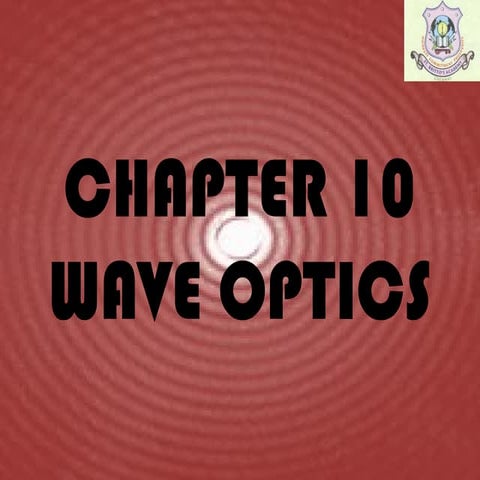 CHAPTER 10 - WAVE OPTICS -svmpmvpwvpvnwnvwkv