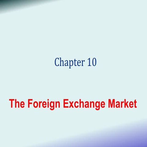 Chapter 10,11,17 the foreign exchange market