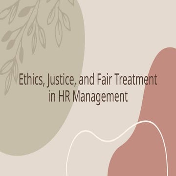 Chapter 10 Ethics, Justice, and Fair Treatment HRM.pptx