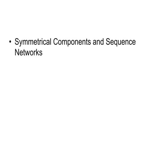 Symmetrical Components and Sequence Networks