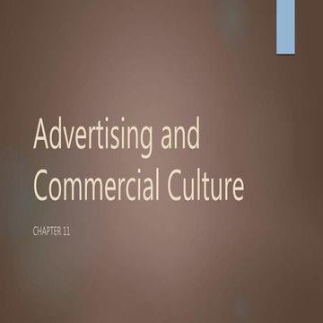 Chapter 11  Advertising and Commercial Culture