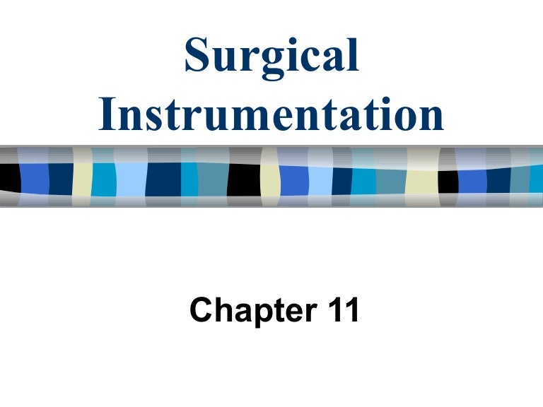 Chapter 11 surgical instrumentation