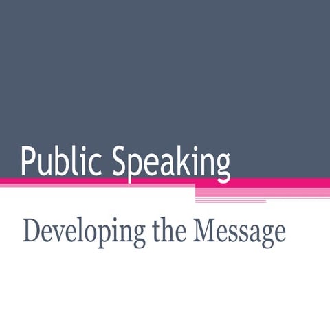 Chapter 12 and 13 - Public Speaking Developing And Structuring The Message