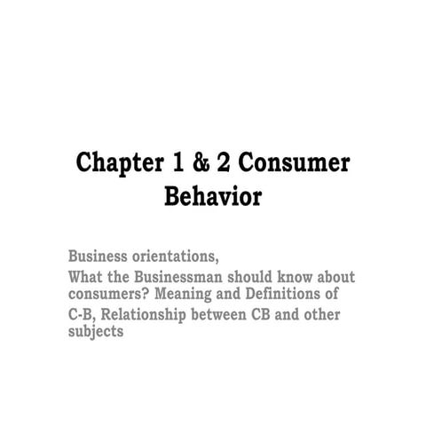 An introduction to consumer behavior and phychology Chapter 1 & 2 | PPTX