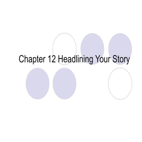Chapter 12 headlining your story