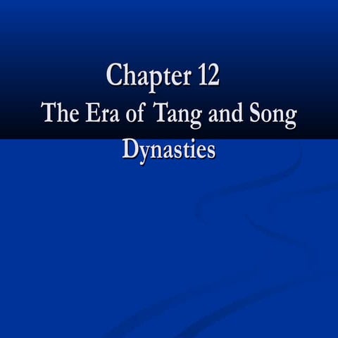 Chapter 12 Tang and Song China