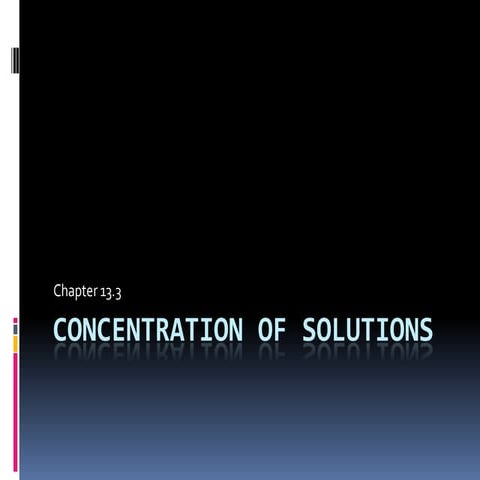 Chapter 13.3 : Concentration of Solutions