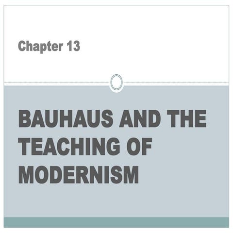 Chapter 13  bauhaus and the teaching of modernism
