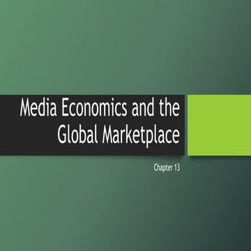 Chapter 13  Media Economics and the Global Marketplace