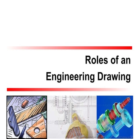 Engineering Drawing: Chapter 13  roles of engineering drawing