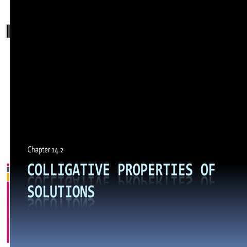 Chapter 14.2 : Colligative Properties