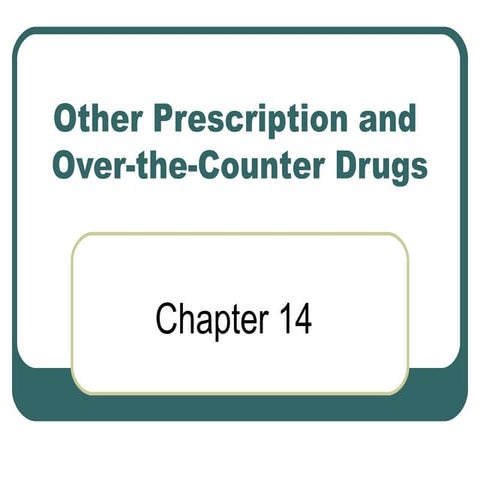 Chapter 14   Other Prescription & Otc Drugs