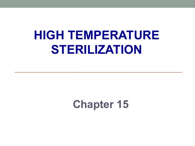 Chapter 15 high temperature sterilization