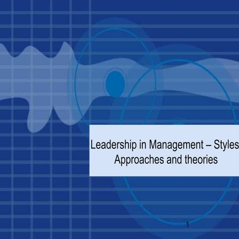 Leadership in Management - Styles, Approaches and Theories