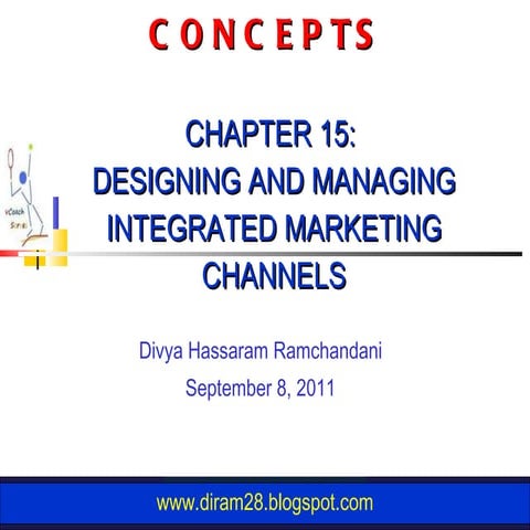 Chapter 15 designing and managing integrated marketing channels