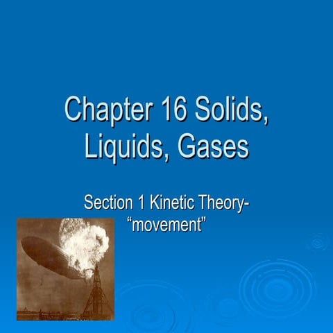 Chapter 16 Solids, Liquids, Gases