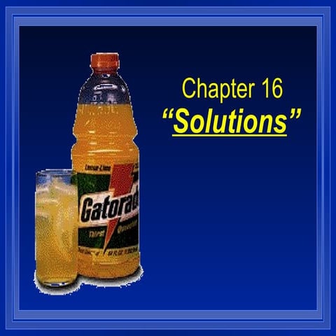 Chemistry - Chp 16 - Solutions - PowerPoint (shortened)