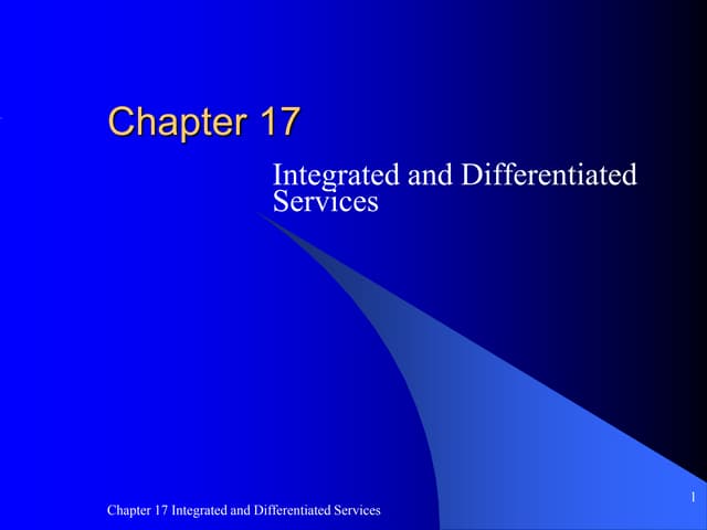 Integrated and Differentiated services Chapter 17 | PPT