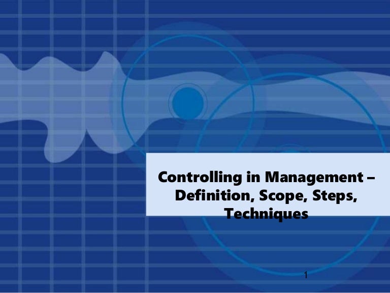 Controlling in Management Definition,Scope,Steps,Techniques