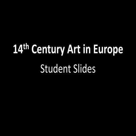 14th Century Art in Europe Student Slides