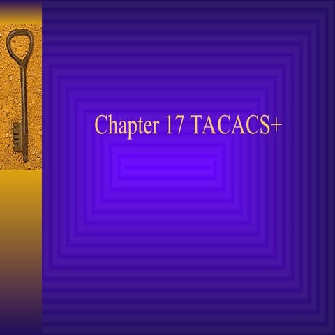 Chapter 17 TACACS+ introduction and description.ppt