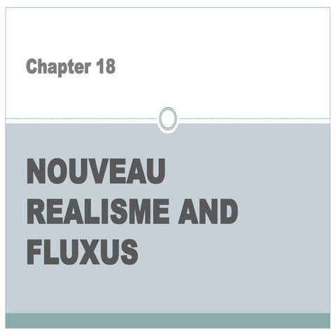 Chapter 18   nouveau realisme and fluxus