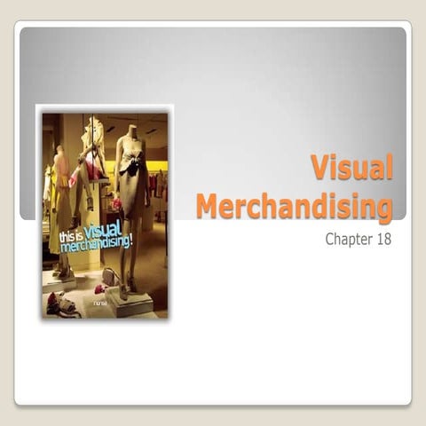Chapter 18 visual merchandising