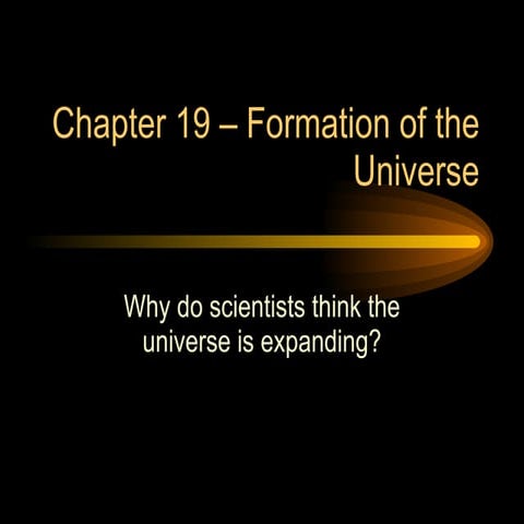 Chapter 19 – formation of the universe