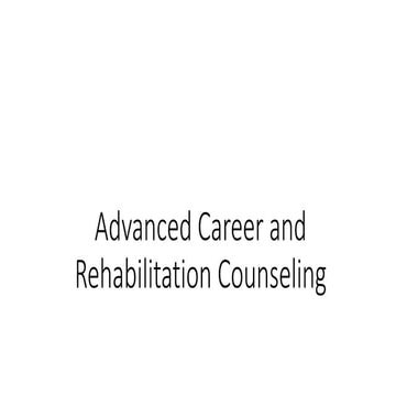 Chapter 1 and 2 Advanced Career and Rehabilitation Counseling.pptx