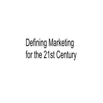 Chapter 1 Defining Marketing for the 21st Century.pptx