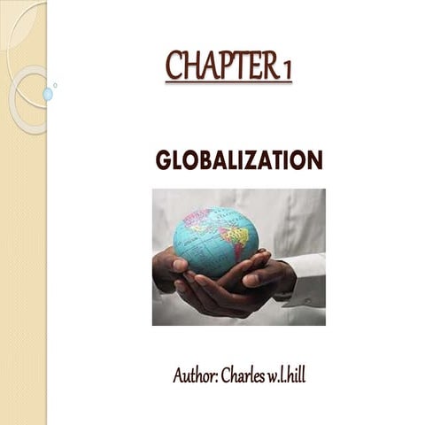GLOBALIZATION CHAPTER 1 INTERNATIONAL BUSSINES BBA 5TH UOG